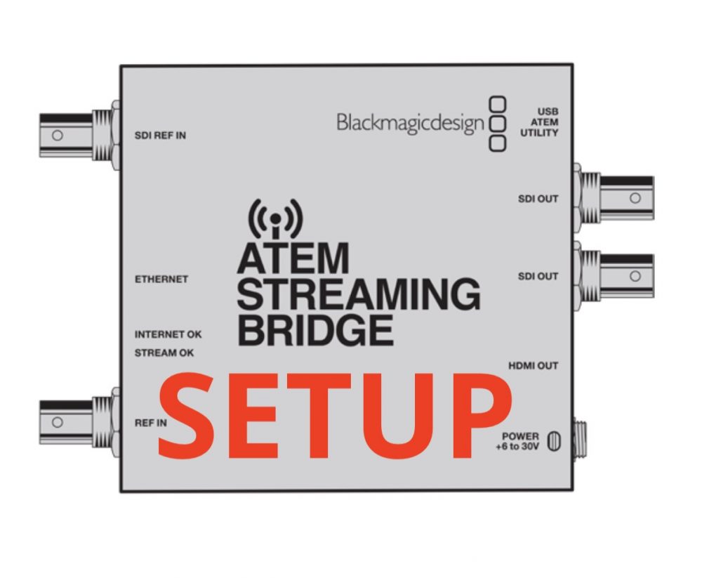 ATEM Streaming Bridge SETUP – MEETUPVIDEO.com